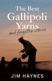 The best Gallipoli yarns and forgotten stories cover image cdn