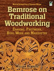 Bemrose on traditional woodworking: carving, fretwork, buhl work and marquetry cover image cdn