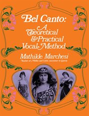 Bel canto: a theoretical & practical vocal method cover image cdn
