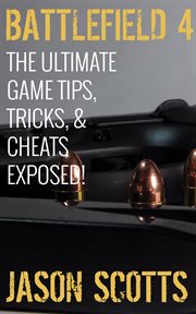 Battlefield 4: the ultimate game tips, tricks, & cheats exposed! cover image cdn