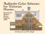 Authentic Color Schemes for Victorian Houses: Comstock's Modern House Painting, 1883 cover image cdn
