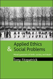Applied ethics and social problems: moral questions of birth, society and death cover image cdn