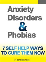Anxiety and phobia workbook: 7 self help ways how you can cure them now cover image cdn