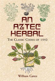 An Aztec herbal: the classic codex of 1552 cover image cdn