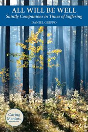 All will be well: Saintly companions in times of suffering cover image cdn