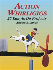 Action whirligigs: 25 easy-to-do projects cover image cdn