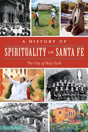 A history of spirituality in Santa Fe: the City of Holy Faith cover image cdn