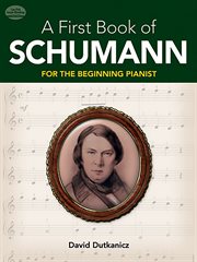 A first book of Schumann: 32 arrangements for the beginning pianist cover image cdn