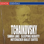 Tchaikowsky - swan lake - sleeping beauty - nutcracker ballet suites cover image cdn