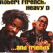 Robert Ffrench, Heavy D-- and friends cover image cdn