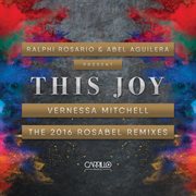 Ralphi rosario & abel aguilera present: this joy, the 2016 rosabel remixes cover image cdn
