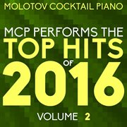 Mcp top hits of 2016, vol. 2 cover image cdn