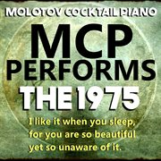 Mcp performs the 1975: i like it when you sleep... cover image cdn