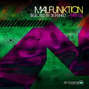 Malfunktion, pt. 02 (selected by smashed) cover image cdn