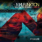 Malfunktion, pt. 01 (selected by smashed) cover image cdn