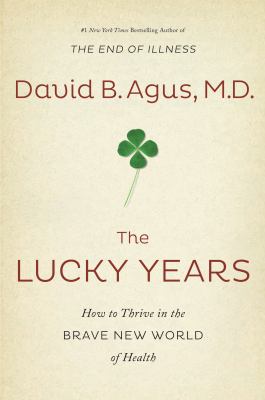 The lucky years how to thrive in the brave new world of health  cover image cdn