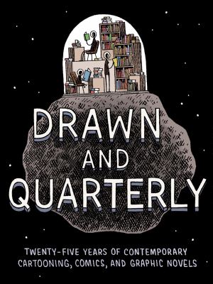 Drawn and Quarterly : twenty-five years of contemporary cartooning, comics and graphic novels  cover image cdn