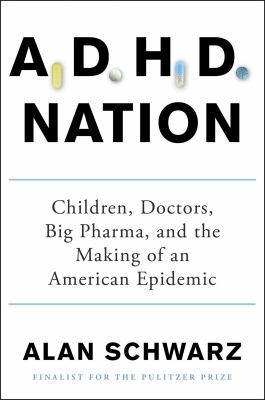 ADHD nation : children, doctors, big pharma, and the making of an American epidemic  cover image cdn