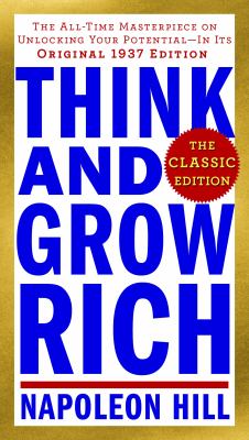 Think and grow rich : teaching, for the first time, the famous Andrew Carnegie formula for money-making, based on the Thirteen Proven Steps to Riches ; organized through 25 years of reasearch, in colaborations with more than 500 distinguished men of great wealth, who proved by their own achievements that this philosophy is practical  cover image cdn