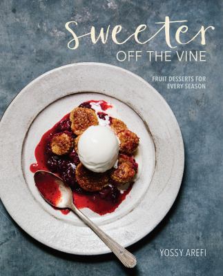 Sweeter off the vine : fruit desserts for every season cover image