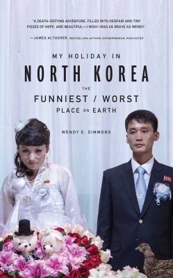 My holiday in North Korea : the funniest/worst place on Earth  cover image cdn