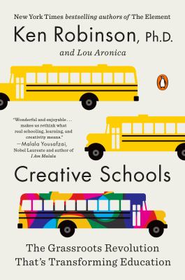 Creative schools : the grassroots revolution that's transforming education cover image