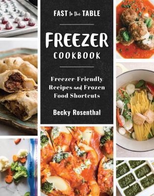 Fast to the table freezer cookbook : freezer-friendly recipes and frozen food shortcuts  cover image cdn