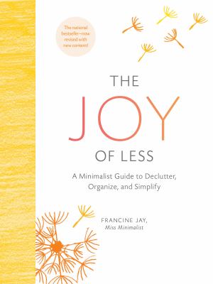 The joy of less : a minimalist guide to declutter, organize, and simplify  cover image cdn