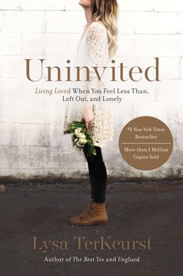 Uninvited : living loved when you feel less than, left out, and lonely  cover image cdn