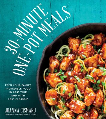 30-minute one-pot meals : feed your family incredible meals in less time and with less cleanup  cover image cdn