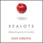 Xealots: defying the gravity of normality cover image cdn