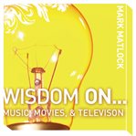 Wisdom on music, movies, & television cover image cdn
