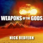 Weapons of the gods: how ancient alien civilizations almost destroyed the earth cover image cdn