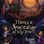 There's a spaceship in my tree! cover image cdn