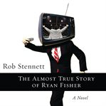 The almost true story of Ryan Fisher cover image cdn