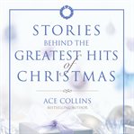Stories behind the greatest hits of Christmas cover image cdn