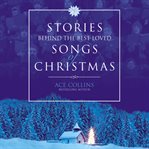 Stories behind the best-loved songs of Christmas cover image cdn