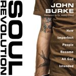 Soul revolution: how imperfect people become all God intended cover image cdn