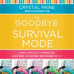 Say goodbye to survival mode: 9 simple strategies to stress less, sleep more, and restore your passion for life cover image cdn