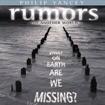 Rumors of another world: what on earth are we missing? cover image cdn