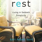 Rest: living in Sabbath simplicity cover image cdn