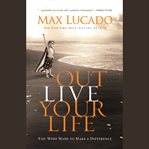 Outlive your life: you were made to make a difference cover image cdn