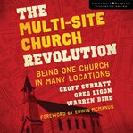 The multi-site church revolution: being one church in many locations cover image cdn