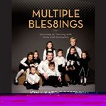 Multiple bles8ings: surviving to thriving with twins and sextuplets cover image cdn
