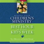 Making your children's ministry the best hour of every kid's week cover image cdn