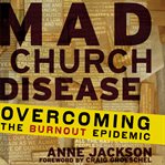 Mad church disease: overcoming the burnout epidemic cover image cdn