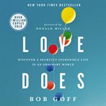 Love does: discover a secretly incredible life in an ordinary world cover image cdn