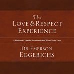 The love & respect experience: a husband-friendly devotional that wives truly love cover image cdn