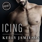 Icing: Aces Hockey Series, Book 2 cover image cdn