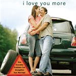 I love you more: how everyday problems can strengthen your marriage cover image cdn